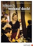 Mensch verkauf doch!: Gewinnbringendes Servicemanagement in der Gastronomie