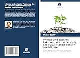 Interne und externe Faktoren, die die Leistung der kuwaitischen Banken beeinflussen: Evidenz aus dem Panel der an der Kuwait Stock Exchange (KSE) notierten kuwaitischen Banken