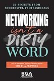 Networking Isn't a Dirty Word: Secrets from Successful Professionals (English Edition)