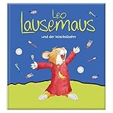 Leo Lausemaus und der Wackelzahn: Kinderbuch zum Vorlesen - Eine Kindergeschichte für Kinder ab 3 Jahren