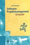 Software-Projektmanagement kompakt: Für Studium und Praxis
