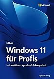Windows 11 für Profis: Insider-Wissen – praxisnah & kompetent (Microsoft Press)