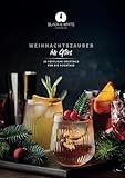 Weihnachtszauber im Glas: 25 festliche Cocktails für die Weihnachtstage