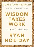 Wisdom Takes Work: Living the Examined Life (English Edition)