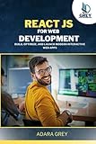 React.js for Web Development: Build, Optimize, and Launch Modern Interactive Web Apps