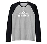 Ich würde Hike That Tees: Abenteuer-T-Shirt Raglan