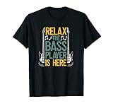 Bass Player Relax Musiker Bassisten Bassgitarre T-Shirt