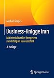 Business-Knigge Iran: Mit interkultureller Kompetenz zum Erfolg im Iran-Geschäft