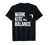 Work Kite Balance Kitesurf Kite-Surfer Boarding Kitesurfing T-Shirt