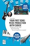 Your First Song: Music Production with Cubase: Create your own song about friendship. No prior experience needed! (Your Song, Band 1)