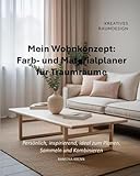 Mein Wohnkonzept: Farb- und Materialplaner für Traumräume: Persönlich, inspirierend, ideal zum Planen, Sammeln und Kombinieren