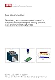 Developing an innovative optical system for automatically monitoring the melting process in an aluminum melting furnace (Berichte aus dem IPH)