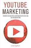 YouTube Marketing: Erhöhen Sie den Erfolg Ihrer Marke mit gezieltem YouTube-Marketing! (Social Media Marketing, Band 3)