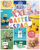 XXL Bastelspaß für kleine Kreative: Über 100 Kreativ-Projekte für Kinder ab 3 Jahren: Basteln mit Papier, Naturmaterialien, Klopapierrollen und Co.