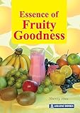 Essence of Fruity Goodness (English Edition)