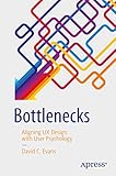 Bottlenecks: Aligning UX Design with User Psychology (English Edition)