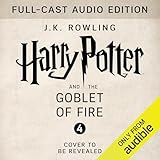 Harry Potter and the Goblet of Fire (Full-Cast Edition)