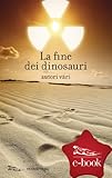 La fine dei dinosauri (Figure) (Italian Edition)