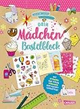 Dein Mädchen-Bastelblock: Mit Stickern und vielen Vorlagen zum Sofort-Losbasteln | Kreative Bastelideen ab 8 Jahren mit Stift, Schere und Papier