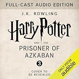 Harry Potter and the Prisoner of Azkaban (Full-Cast Edition)