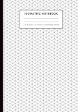 Isometric Drawing Notebook: 3D Grid Paper for Art, Design, and Geometry, Triangle Graph Workbook for Architects, Engineers, Students, and Creative Sketching