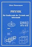 Physik für Studierende der Technik und Informatik: Zum Gebrauch neben der Vorlesung und mit Platz für handschriftliche Ergänzungen