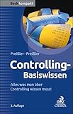 Controlling Basiswissen: Alles was man über Controlling wissen muss! (Beck kompakt)