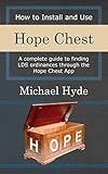 How to Install and Use Hope Chest: A complete guide to finding LDS ordinances through the Hope Chest App (English Edition)