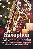 Saxophon Adventskalender: 24 Tage voller Musik und Inspiration für alle, die Saxophon lieben