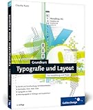 Grundkurs Typografie und Layout: Für Ausbildung und Praxis (Galileo Design)