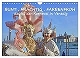 BUNT PRÄCHTIG FARBENFROH Das ist der Karneval in Venedig (Wandkalender 2023 DIN A4 quer), Calvendo Monatskalender