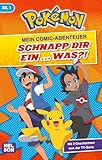 Pokémon: Mein Comic-Abenteuer: Schnapp dir ein ... was?: Mit 2 Geschichten aus der TV-Serie | Coole Pokémon-Comics ab 6 Jahren (Pokémon: Schnapp sie dir alle!)