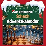 Der ultimative Schach-Adventskalender: 24 Tage Spaß. Das ideale Geschenk