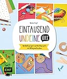 Eintausendundeine Idee (1001) - Das Kreativbuch: Nachhaltige Spiel- und Bastelprojekte mit Alltagsmaterialien – für Kinder ab 5 Jahren