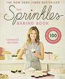 The Sprinkles Baking Book: 100 Secret Recipes from Candace's Kitchen