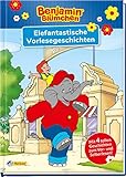 Benjamin Blümchen: Benjamin Blümchen: Elefantastische Vorlesegeschichten: Mit 4 tollen Abenteuern zum Vor- und Selbstlesen