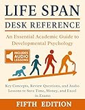 Life Span Desk Reference: An Essential and Comprehensive Guide to Developmental Psychology | Key Concepts, Review Questions, and Audio Lessons to Save ... Costs, and Excel in Exams (English Edition)
