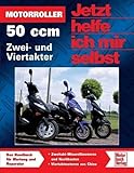 Motorroller - 50 ccm, Zwei- und Viertakter (Jetzt helfe ich mir selbst)