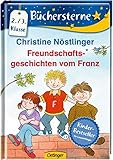 Freundschaftsgeschichten vom Franz: Büchersterne. 2./3. Klasse