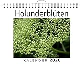 Holunderblüten: (Wandkalender 2026, Kalender DIN A4 quer, Monatskalender im Querformat mit Kalendarium, das perfekte Geschenk)