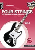 Four Strings Vol. 1: Die E-Bass-Schule mit Online-Unterstützung (inkl. Download). Bassunterricht für Anfänger. Lehrbuch für E-Bass. Bass lernen. Playalongs.