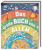 Das große Buch von Allem: Unsere Welt erklärt. Querschnitte und Infografiken zeigen über 120 Abläufe und Prozesse. Spannendes Sachwissen für Kinder ab 10 Jahren