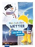 Mein Buch übers Wetter: Sonne, Blitz und Regenbogen