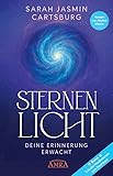 STERNENLICHT - DEINE ERINNERUNG ERWACHT [mit drei Gratis-Audio-Meditationen zum Download]