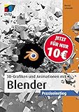 3D-Grafiken und Animationen mit Blender: Praxiseinstieg (mitp Grafik)
