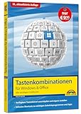 Tastenkombinationen für Windows 11, 10, 8.1, 7 & Microsoft 365, Office 2024 - 2010 - Alle wichtigen Funktionen: Windows 11, Windows 10, Windows 8.1, ... 7, Microsoft 365, Office 2024 bis Office 2010