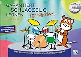 Garantiert Schlagzeug lernen für Kinder | Buch - mit Audio & CD: Der kinderleichte Einstieg ins Schlagzeugspiel - Für angehende SchlagzeugerInnen ab 5-6 Jahren (Garantiert Lernen)
