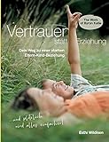 Vertrauen statt Erziehung: Dein Weg zu einer starken Eltern-Kind-Beziehung