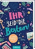 Ihr seid die Besten! – Das schönste Freundschaftsbuch ever (PS: Du bist die Beste!): Eintragbuch für die besten Freundinnen | ab 9 Jahren