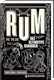 Rum: Das ultimative Handbuch